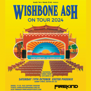 EXETER PHOENIX - 19 Oct 24 - Supporting Wishbone Ash